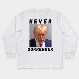 Never Surrender - Trump Mug Shot Kids Long Sleeve T-Shirt